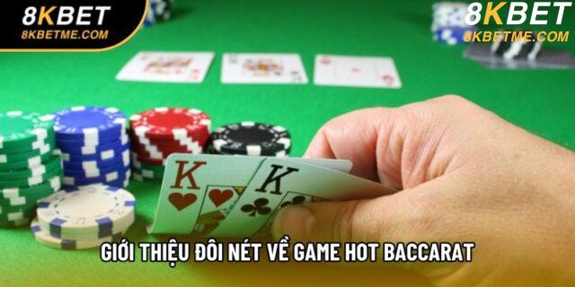 Giới thiệu đôi nét về game hot Baccarat