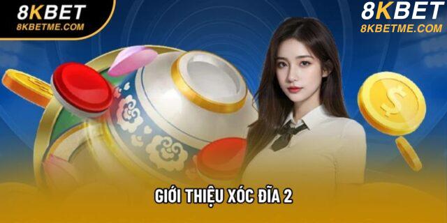 Giới thiệu Xóc Đĩa 2