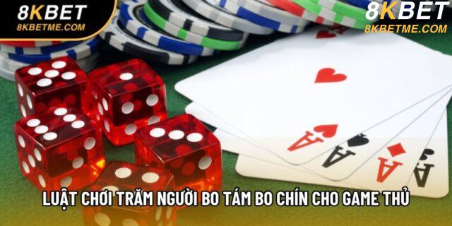 Luật chơi Trăm người Bo tám Bo chín cho game thủ
