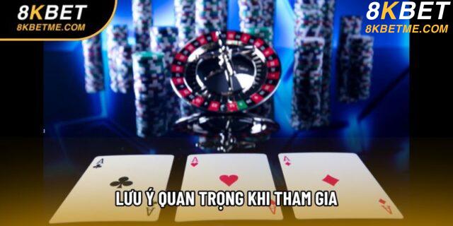 Lưu ý quan trọng khi tham gia Lưu ý quan trọng khi tham gia