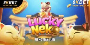 Neko May Mắn - Cơ Hội Nhận Hệ Số Thưởng Lên Đến X100,000