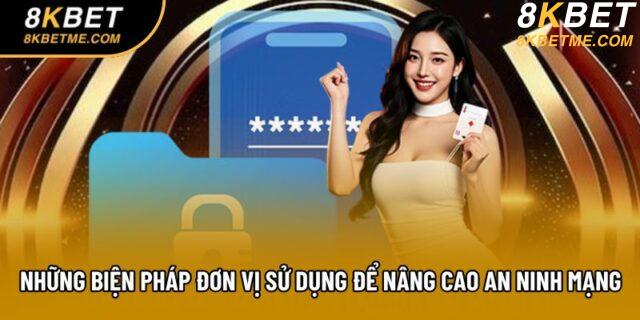 Những biện pháp mà đơn vị sử dụng để nâng cao an ninh mạng