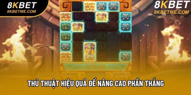 Thủ thuật hiệu quả để nâng cao phần thắng