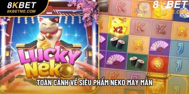 Toàn cảnh về siêu phẩm Neko May Mắn
